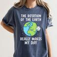 Rotation Of The Earth Makes My Day Science Teacher Earth Day Women's Comfort Colors T-Shirt Denim