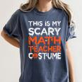 This Is My Scary Math Teacher Costume For Halloween Women's Comfort Colors T-Shirt Denim