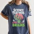 Science Teachers Love Brains Shirt Men Women Halloween Women's Comfort Colors T-Shirt Denim Science Teachers Love Brains Shirt Men Women Halloween Women's Comfort Colors T-Shirt Denim
