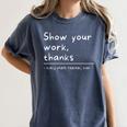 Show Your Work Thanks Math Teacher Women's Comfort Colors T-Shirt Denim Show Your Work Thanks Math Teacher Women's Comfort Colors T-Shirt Denim