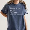 Show Your Work Thanks Math Teacher Women's Comfort Colors T-Shirt Denim