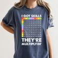 I Got Skills They'Re Multiplying Nerd Math Teacher Women's Comfort Colors T-Shirt Denim I Got Skills They'Re Multiplying Nerd Math Teacher Women's Comfort Colors T-Shirt Denim