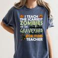 Social Studies Teacher Teach Scariest Zombies On Graveyard For Men Women Women's Comfort Colors T-Shirt Denim