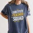 Substitute Teacher Squad Sub Teacher Substitute Teaching Women's Comfort Colors T-Shirt Denim Substitute Teacher Squad Sub Teacher Substitute Teaching Women's Comfort Colors T-Shirt Denim