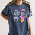 Being A Substitute Teacher Substitute Teaching Women's Comfort Colors T-Shirt Denim