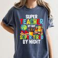 Super Teacher By Day Super Tired By Night Women's Comfort Colors T-Shirt Denim Super Teacher By Day Super Tired By Night Women's Comfort Colors T-Shirt Denim