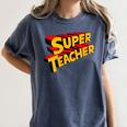 Super Teacher SuperTeacher Women's Comfort Colors T-Shirt Denim Super Teacher SuperTeacher Women's Comfort Colors T-Shirt Denim