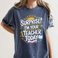Surprise I'M Your Teacher Today Sub Substitute Teacher Women's Comfort Colors T-Shirt Denim