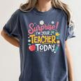 Surprise I'm Your Teacher Today Women's Comfort Colors T-Shirt Denim Surprise I'm Your Teacher Today Women's Comfort Colors T-Shirt Denim