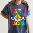 T Is For Teacher And Tacos For Teacher & Tacos Lovers Women's Comfort Colors T-Shirt Denim T Is For Teacher And Tacos For Teacher & Tacos Lovers Women's Comfort Colors T-Shirt Denim