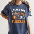 I Teach The Cutest Little Turkeys For Teacher Thanksgiving Women's Comfort Colors T-Shirt Denim I Teach The Cutest Little Turkeys For Teacher Thanksgiving Women's Comfort Colors T-Shirt Denim