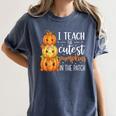 I Teach The Cutest Pumpkins In The Patch Fall Autumn Teacher Women's Comfort Colors T-Shirt Denim I Teach The Cutest Pumpkins In The Patch Fall Autumn Teacher Women's Comfort Colors T-Shirt Denim