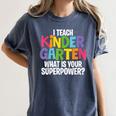 I Teach Kindergarten What Is Your Superpower Teacher Women's Comfort Colors T-Shirt Denim