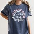 Teach Love Inspire Teacher Women's Comfort Colors T-Shirt Denim Teach Love Inspire Teacher Women's Comfort Colors T-Shirt Denim