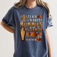 Teach The Scariest Mummies Halloween Social Studies Teacher Men Women Women's Comfort Colors T-Shirt Denim Teach The Scariest Mummies Halloween Social Studies Teacher Men Women Women's Comfort Colors T-Shirt Denim