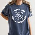 I Teach Some Turtley Awesome Kids Teacher Turtle Pun Women's Comfort Colors T-Shirt Denim I Teach Some Turtley Awesome Kids Teacher Turtle Pun Women's Comfort Colors T-Shirt Denim
