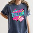 Teacher 90s Retro Colorful Teacher Of The 90s Back To School Women's Comfort Colors T-Shirt Denim Teacher 90s Retro Colorful Teacher Of The 90s Back To School Women's Comfort Colors T-Shirt Denim