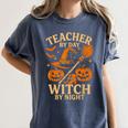 Teacher By Day Witch By Night Halloween Teacher Witch Women's Comfort Colors T-Shirt Denim