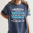 Teacher If At First You Don't Succeed Try Doing What Your Women's Comfort Colors T-Shirt Denim Teacher If At First You Don't Succeed Try Doing What Your Women's Comfort Colors T-Shirt Denim
