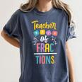 Teacher Of Fractions For Math Teacher Women's Comfort Colors T-Shirt Denim Teacher Of Fractions For Math Teacher Women's Comfort Colors T-Shirt Denim