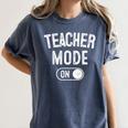 Teacher Mode On School Education Educator Women's Comfort Colors T-Shirt Denim Teacher Mode On School Education Educator Women's Comfort Colors T-Shirt Denim