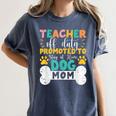 Teacher Off Duty Promoted To Stay At Home Dog Mom Teachers Women's Comfort Colors T-Shirt Denim Teacher Off Duty Promoted To Stay At Home Dog Mom Teachers Women's Comfort Colors T-Shirt Denim