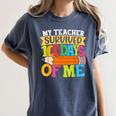 My Teacher Survived 100 Days Of Me 100th Day Of School Kids Women's Comfort Colors T-Shirt Denim My Teacher Survived 100 Days Of Me 100th Day Of School Kids Women's Comfort Colors T-Shirt Denim