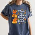 Teacher Thanksgiving I Teach The Cutest Turkeys In The Patch Women's Comfort Colors T-Shirt Denim Teacher Thanksgiving I Teach The Cutest Turkeys In The Patch Women's Comfort Colors T-Shirt Denim