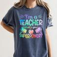 Im A Teacher Whats Your Superpower Teaching Professional Women's Comfort Colors T-Shirt Denim