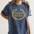 Teacher Of The Year Greatest Ever Award Day Women's Comfort Colors T-Shirt Denim Teacher Of The Year Greatest Ever Award Day Women's Comfort Colors T-Shirt Denim