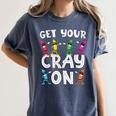 Teacher's Get Your Cray On Dabbing Crayons Women's Comfort Colors T-Shirt Denim Teacher's Get Your Cray On Dabbing Crayons Women's Comfort Colors T-Shirt Denim