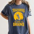 Teachers Love Brains Shirt Men Women Halloween Teacher Women's Comfort Colors T-Shirt Denim