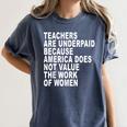 Teachers Are Underpaid Because America Does Not Value Men Women Women's Comfort Colors T-Shirt Denim Teachers Are Underpaid Because America Does Not Value Men Women Women's Comfort Colors T-Shirt Denim