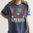 Teaching My Favorite Superheros Men Women SPED Teacher Women's Comfort Colors T-Shirt Denim