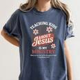 Teaching Kids About Jesus Is My Ministry Christian Teacher Women's Comfort Colors T-Shirt Denim Teaching Kids About Jesus Is My Ministry Christian Teacher Women's Comfort Colors T-Shirt Denim