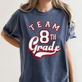Team 8th Grade Eighth For Teacher Or Students For Men Women Girls Kids Women's Comfort Colors T-Shirt Denim Team 8th Grade Eighth For Teacher Or Students For Men Women Girls Kids Women's Comfort Colors T-Shirt Denim