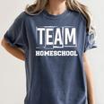 Team Homeschool Homeschooler Homeschooling Teacher Mom Kids Women's Comfort Colors T-Shirt Denim Team Homeschool Homeschooler Homeschooling Teacher Mom Kids Women's Comfort Colors T-Shirt Denim