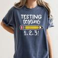 Testing Testing 123 Cute Test Day School Teacher Exam For Men Women Girls Kids Women's Comfort Colors T-Shirt Denim