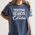 Testing Season Is My Cardio Teacher Test Day Women's Comfort Colors T-Shirt Denim Testing Season Is My Cardio Teacher Test Day Women's Comfort Colors T-Shirt Denim