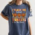 Thanksgiving Teacher I Teach The Cutest Turkeys In The Flock Women's Comfort Colors T-Shirt Denim Thanksgiving Teacher I Teach The Cutest Turkeys In The Flock Women's Comfort Colors T-Shirt Denim