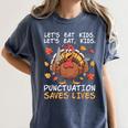 Thanksgiving Teacher Turkey Lets Eat Kids Punctuation Women's Comfort Colors T-Shirt Denim Thanksgiving Teacher Turkey Lets Eat Kids Punctuation Women's Comfort Colors T-Shirt Denim
