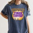 This Is My Tired Teacher Costume Halloween Teachers Women's Comfort Colors T-Shirt Denim This Is My Tired Teacher Costume Halloween Teachers Women's Comfort Colors T-Shirt Denim