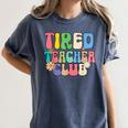 Tired Teachers Club Groovy Teachers Back To School Women's Comfort Colors T-Shirt Denim