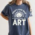 Today’s Good Mood Is Sponsored By Art Teacher Sun Tee Women's Comfort Colors T-Shirt Denim Today’s Good Mood Is Sponsored By Art Teacher Sun Tee Women's Comfort Colors T-Shirt Denim