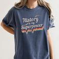History Is My Superpower History Teacher Shirt T-Shirt Women's Comfort Colors T-Shirt Denim History Is My Superpower History Teacher Shirt T-Shirt Women's Comfort Colors T-Shirt Denim