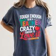 Tough Enough To Be A Teacher Crazy Enough To Love It Women's Comfort Colors T-Shirt Denim