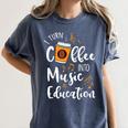 I Turn Coffee Into Music Education Music Teacher Women's Comfort Colors T-Shirt Denim I Turn Coffee Into Music Education Music Teacher Women's Comfort Colors T-Shirt Denim