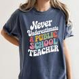 Never Underestimate a Public School Teacher Public Education Women's Comfort Colors T-Shirt Denim Never Underestimate a Public School Teacher Public Education Women's Comfort Colors T-Shirt Denim