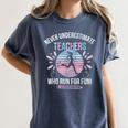 Never Underestimate Teachers Who Runs For Fun Running Teache Women's Comfort Colors T-Shirt Denim Never Underestimate Teachers Who Runs For Fun Running Teache Women's Comfort Colors T-Shirt Denim