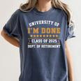 University Of I'm Done Teacher Retirement 2025 Women's Comfort Colors T-Shirt Denim University Of I'm Done Teacher Retirement 2025 Women's Comfort Colors T-Shirt Denim